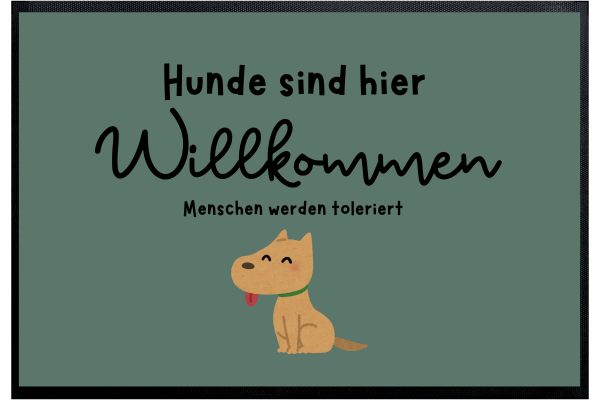 Fußmatte; Hunde sind Willkommen- Menschen toleriert