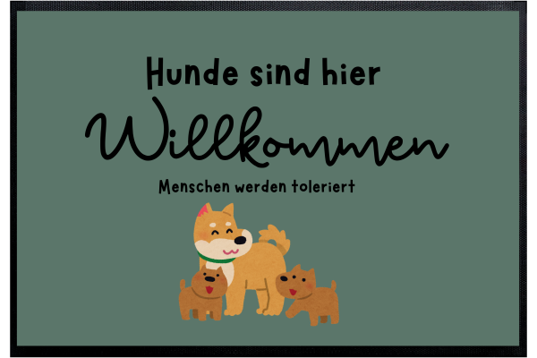 Fußmatte; Hunde sind Willkommen- Menschen toleriert