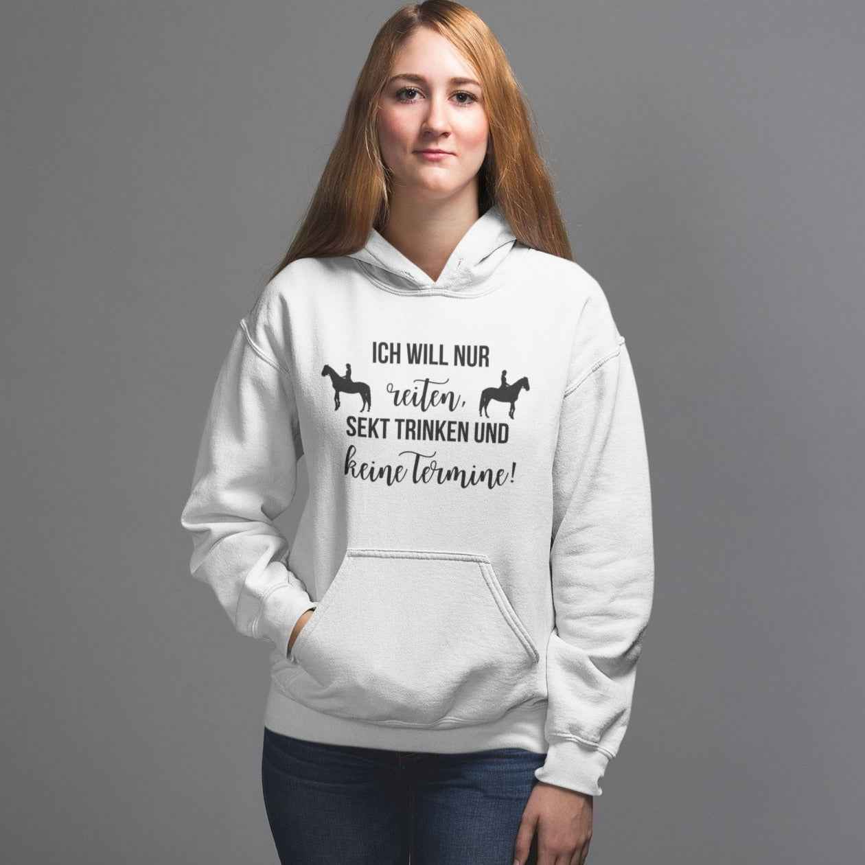 Hoodie, "Ich will nur reiten, Sekt trinken und keine Termine"