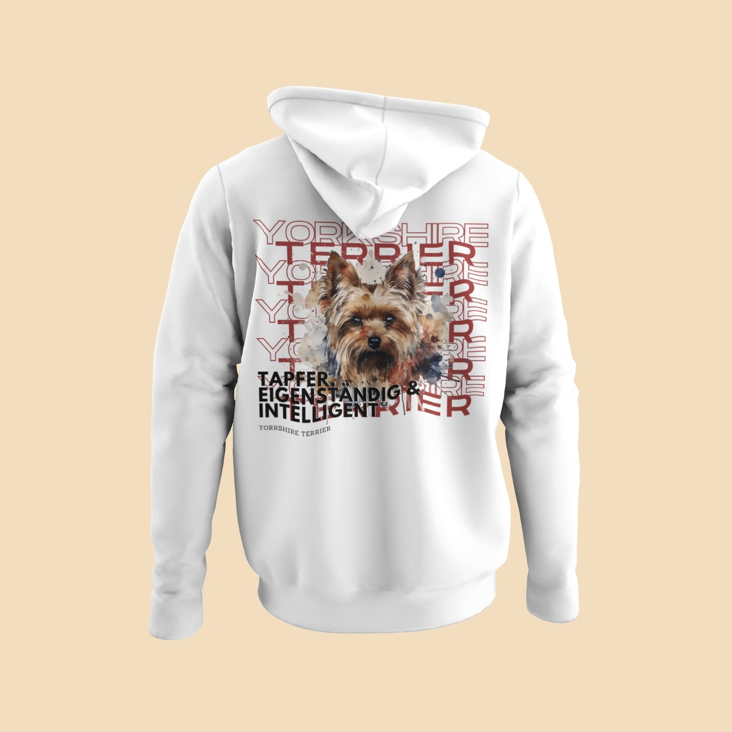 cooles unisex Hoodie mit Yorkshire Terrrier motiv im aquarell stil. Ein süßer Yorki und die besten Eigenschaften dieser Hunderasse "Tapfer, Eigenständig & intelligent" als Design. Motiv auf dem Rücken, Hoddie farbe weiss.