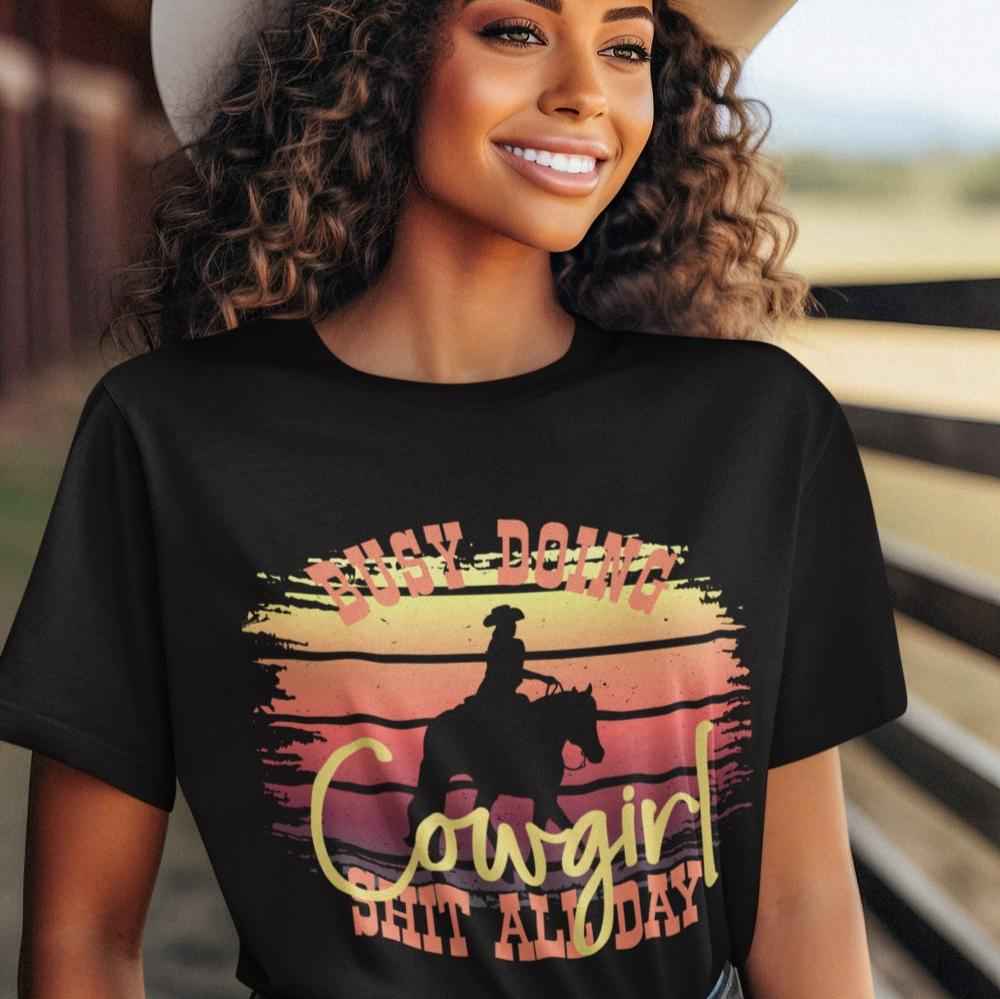 Cowgirl Shirt "busy doing cowgirl shit" Country Girl-Style