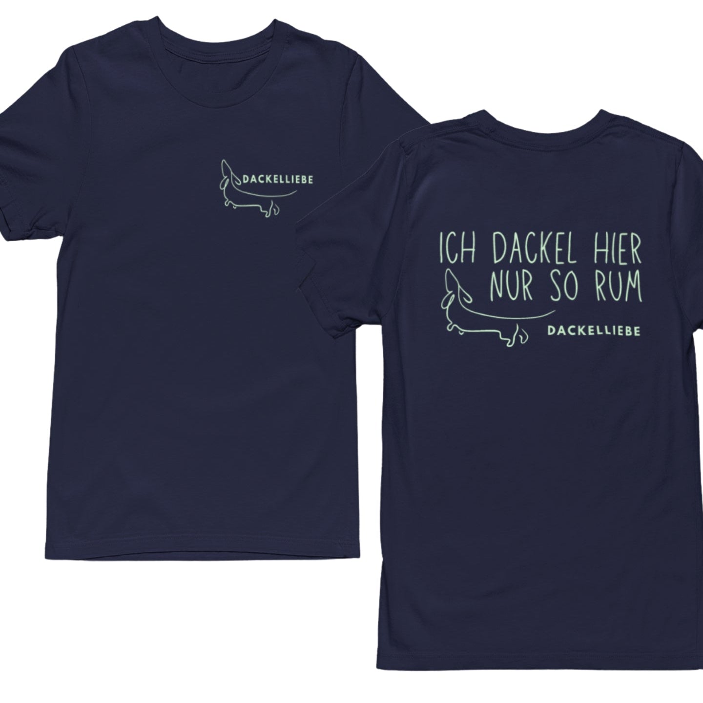 T-Shirt mit Dackelspruch und Dackelmotiv. Print vorne Dackelliebe und hinten ich Dackel hier nur so rum.