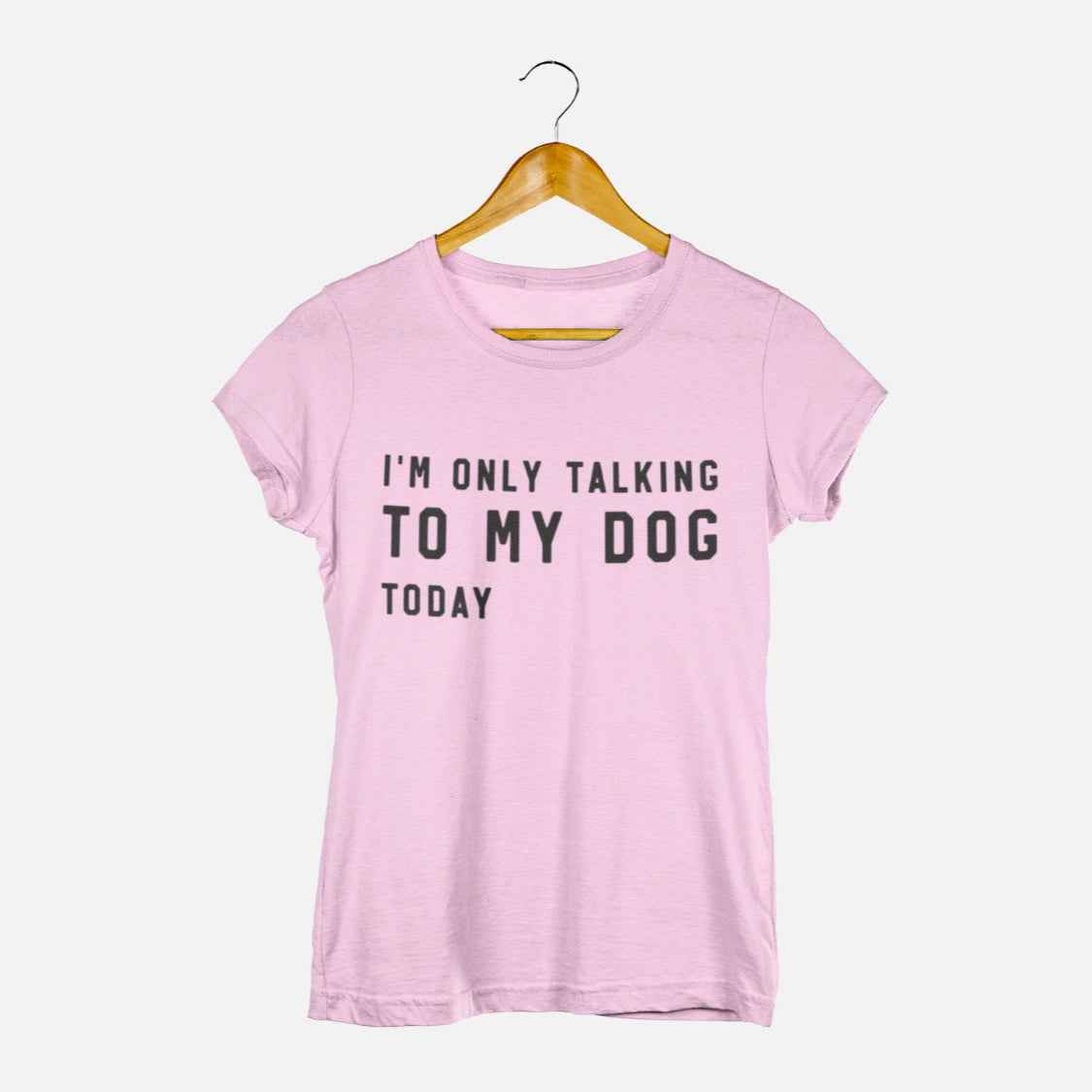Damen Shirt, Hundemotiv "I´m only talking to my dog today"