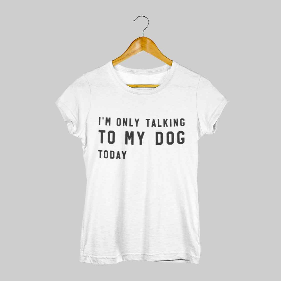 Damen Shirt, Hundemotiv "I´m only talking to my dog today"