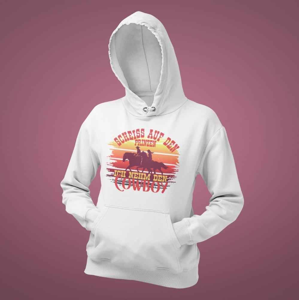 Hoodie "Scheiss auf den Prinzen, ich nehm den Cowboy"