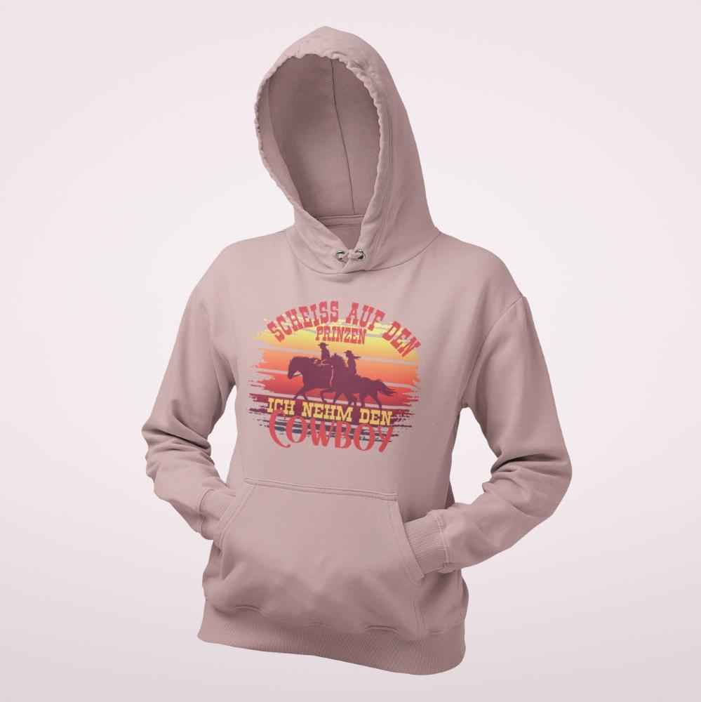 Hoodie "Scheiss auf den Prinzen, ich nehm den Cowboy"