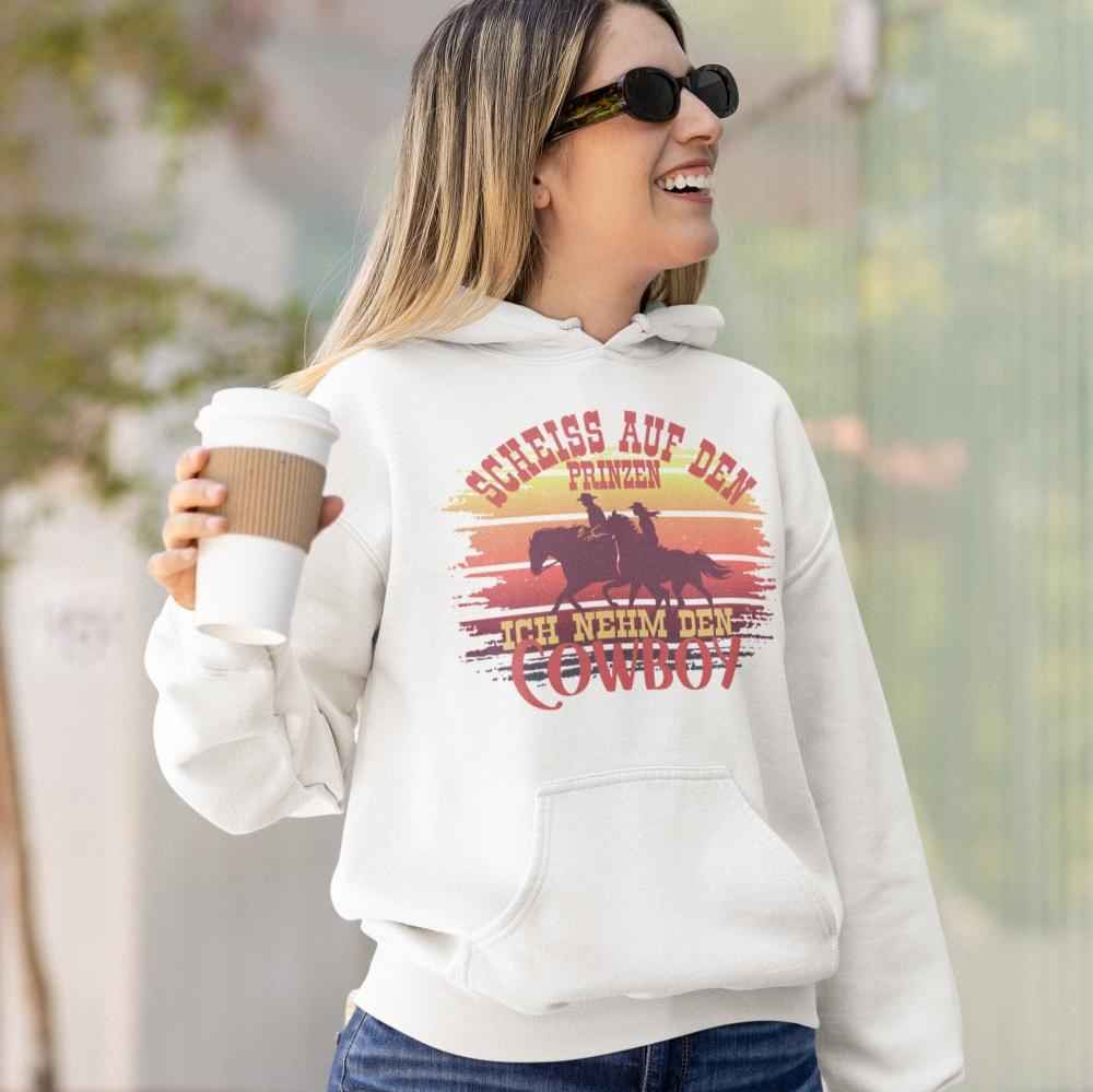 Hoodie "Scheiss auf den Prinzen, ich nehm den Cowboy"