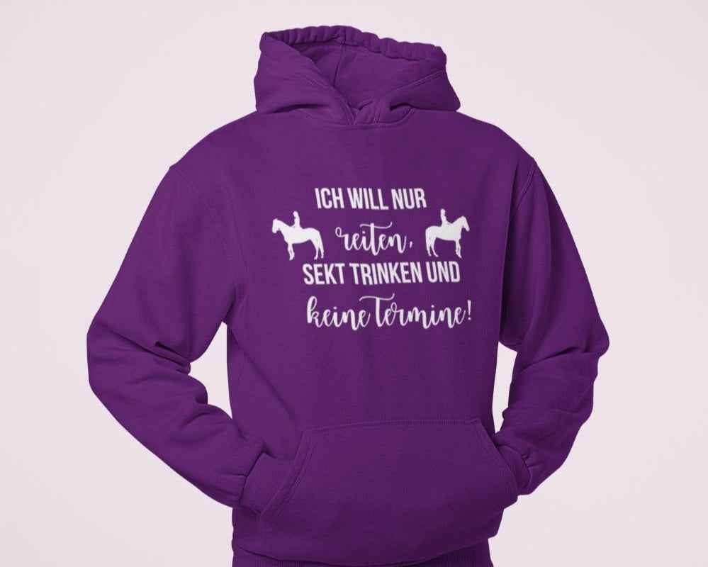 Hoodie, "Ich will nur reiten, Sekt trinken und keine Termine"
