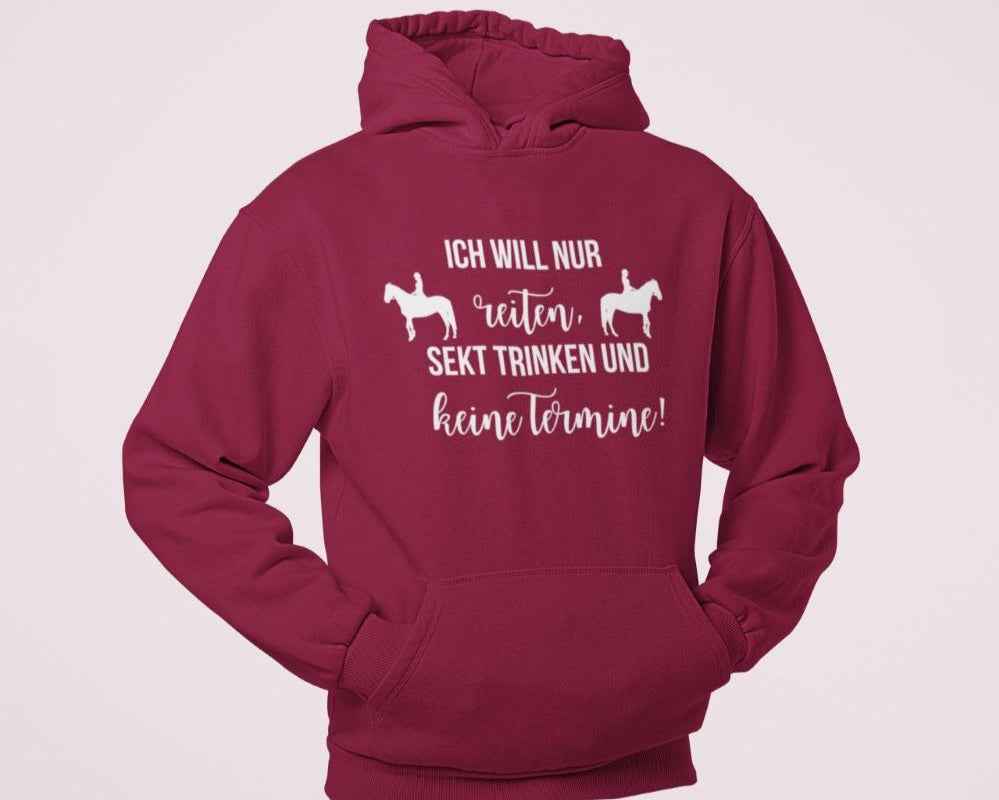 Hoodie, "Ich will nur reiten, Sekt trinken und keine Termine"