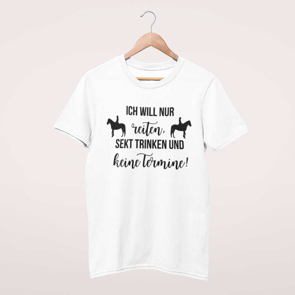 Pferdeshirt, ich will nur reiten, sekt trinken und keine termine!