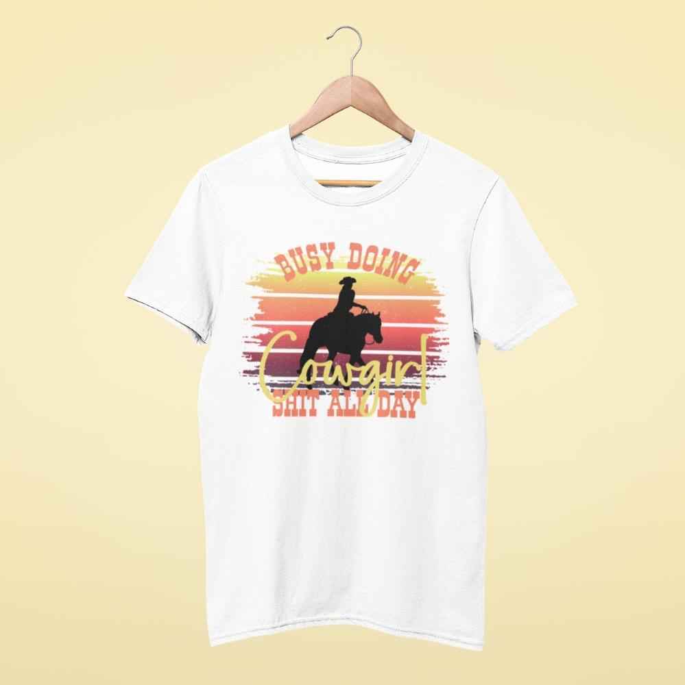 Cowgirl Shirt "busy doing cowgirl shit" Country Girl-Style