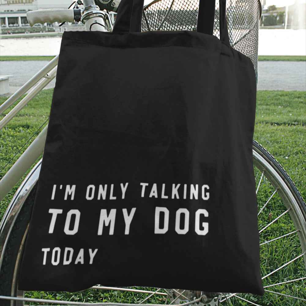 Stoffbeutel für Hundebesitzer "only talking to my dog"