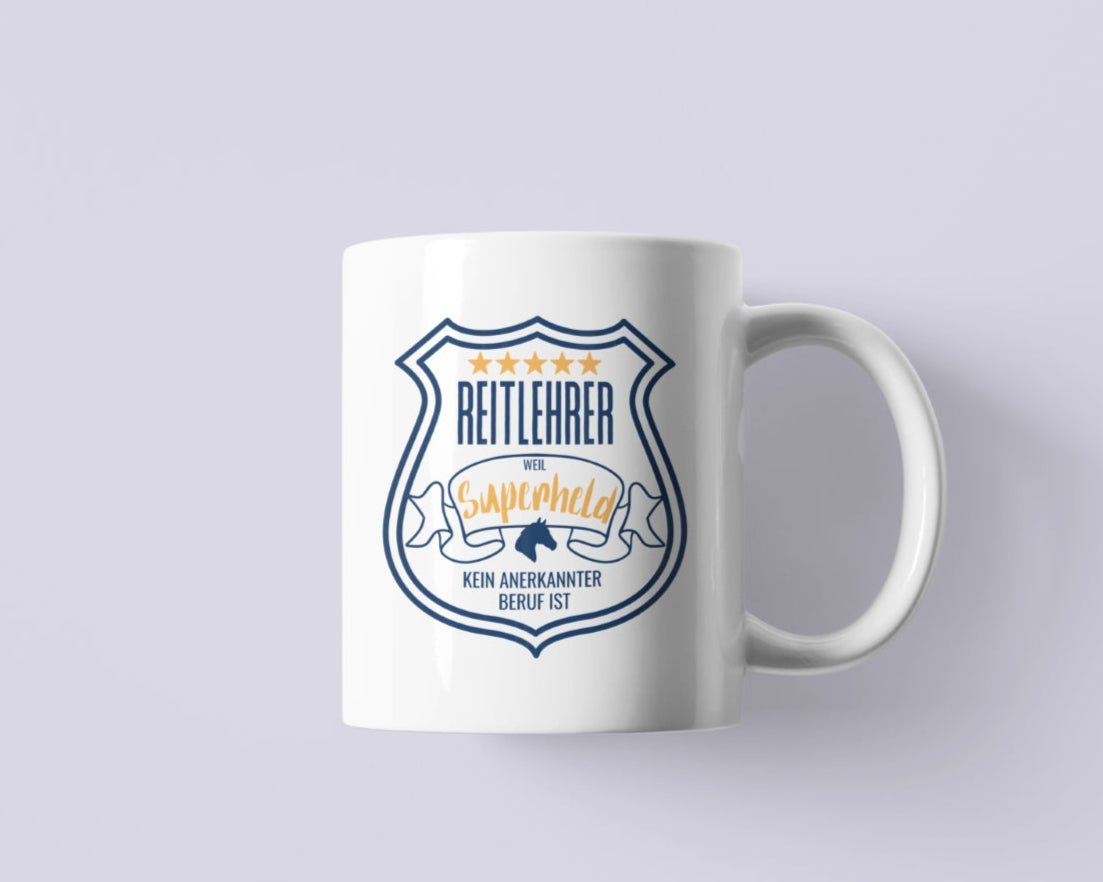 Geschenkidee, Keramiktasse für deinen Reitlehrer Spruch "Reitlehrer weil Superheld kein anerkannter Beruf ist."