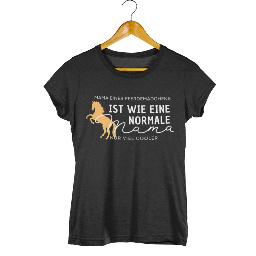 Geschenkidee zum Muttertag, Pferde Shirt Damen, Pferdemotiv 'Mama eines Pferdemädchens- ist wie eine normale Mama nur viel cooler'