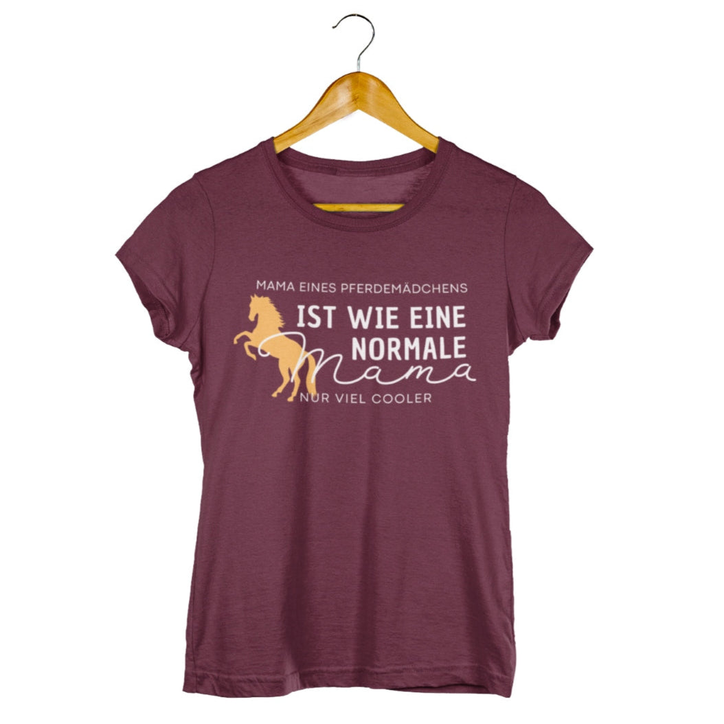 Geschenkidee zum Muttertag, Pferde Shirt Damen, Pferdemotiv 'Mama eines Pferdemädchens- ist wie eine normale Mama nur viel cooler'