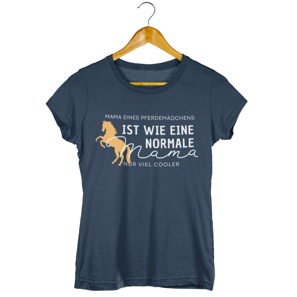 Geschenkidee zum Muttertag, Pferde Shirt Damen, Pferdemotiv 'Mama eines Pferdemädchens- ist wie eine normale Mama nur viel cooler'