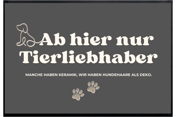 Fussmatte "Ab hier nur Tierliebhaber" Hunde oder Hunde & Katze