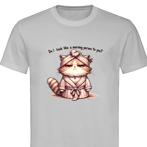 Unisex T-Shirt für Morgenmuffel. Motiv einer Katze im Morgenmantel, leicht Grimmig, mit Spruch Do I look like a morning person to you?