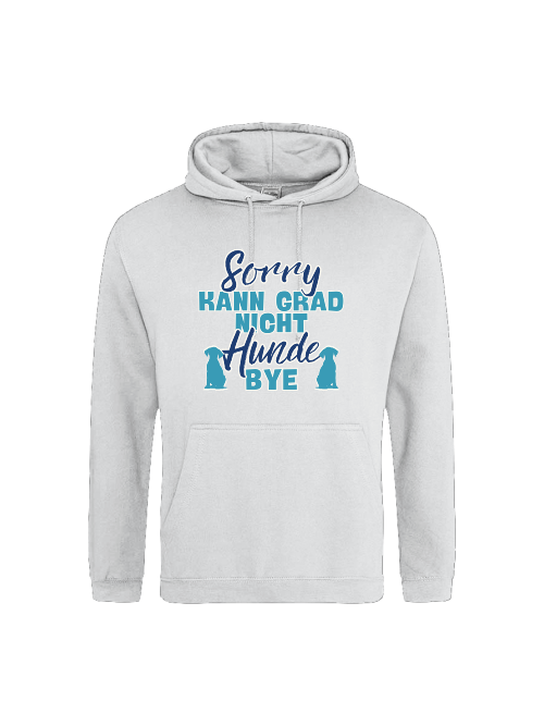 Unisex Hoodie "sorry kann grad nicht Hunde bye" Hundemotiv