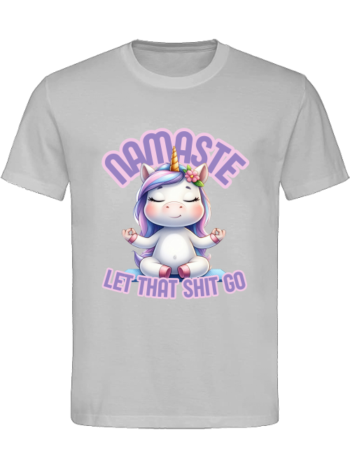 Lustiges Einhornshirt, Namaste, let that shit go Unisex-Shirt