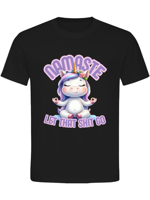 Lustiges Einhornshirt, Namaste, let that shit go Unisex-Shirt