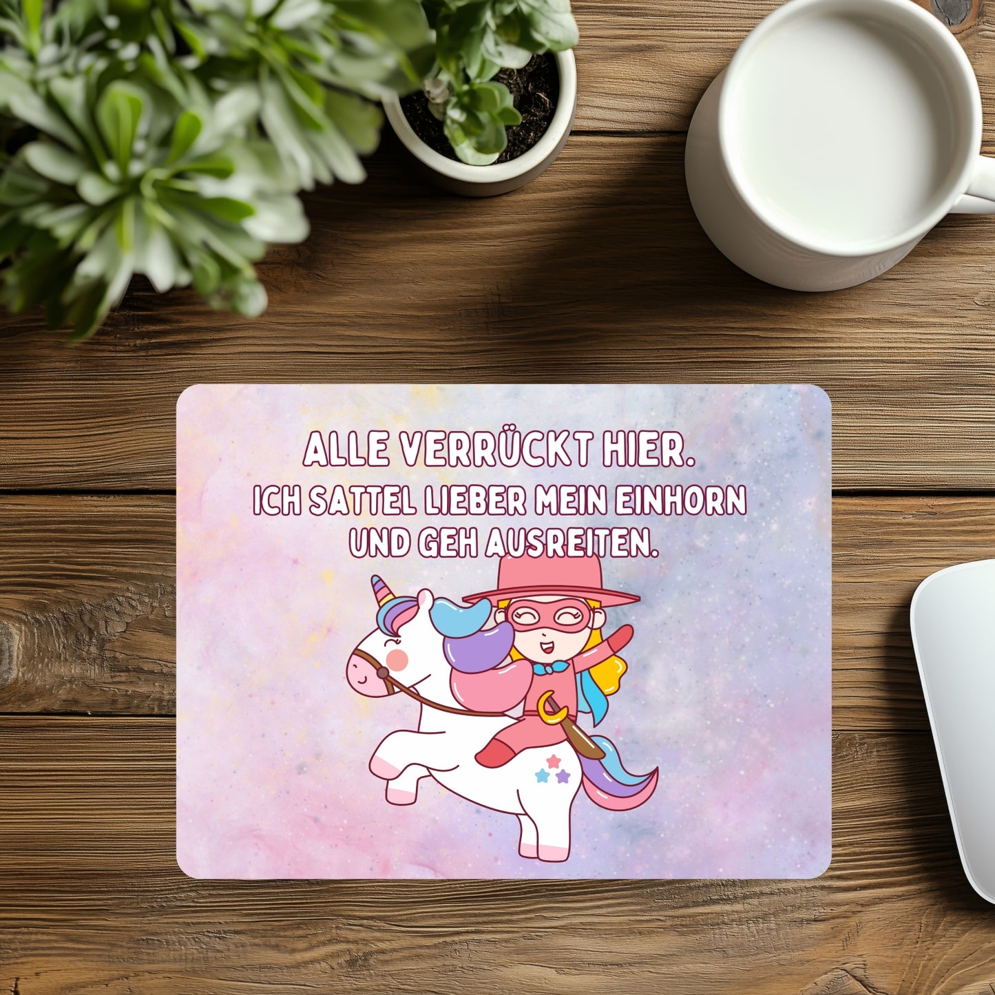 Mousepad mit lustigem Einhorn Motiv. Alle verrückt hier. Ich sattellieber mein Einhorn und geh ausreiten.