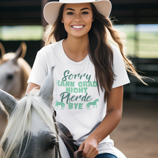 Stallshirt mit lustigem Aufdruck sorry kann grad nicht pferde bye