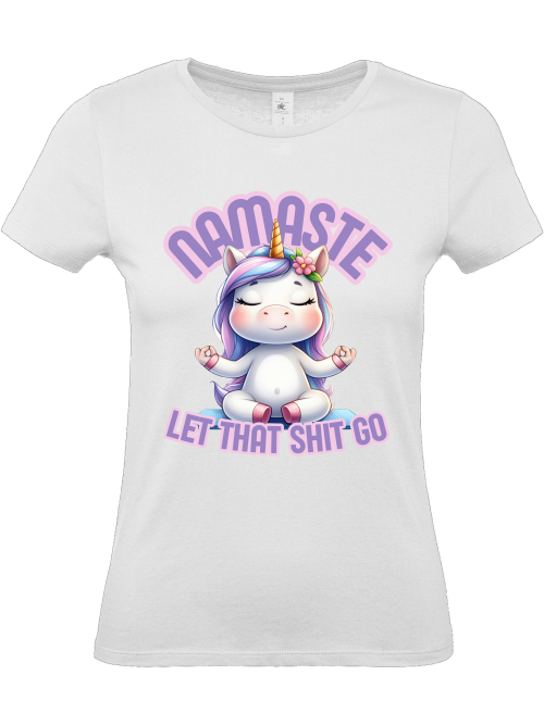 Lustiges Einhorn Shirt Damen- Namaste, let that shit go