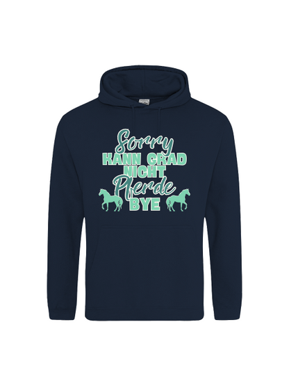 Hoodie "sorry kann grad nicht Pferde bye" Pferdehoodie