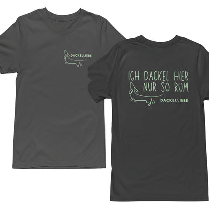 T-Shirt mit Dackelspruch und Dackelmotiv. Print vorne Dackelliebe und hinten ich Dackel hier nur so rum.