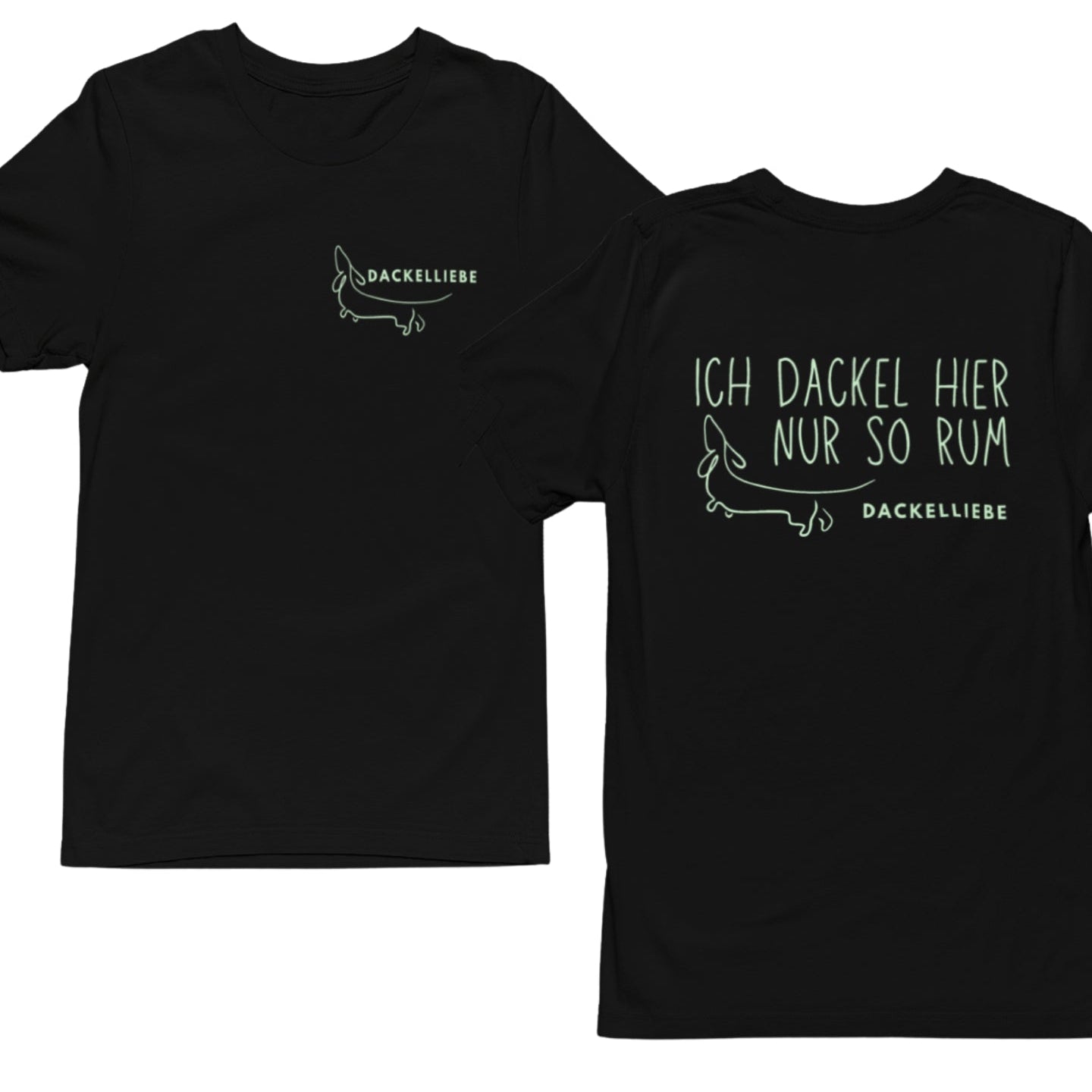 T-Shirt mit Dackelspruch und Dackelmotiv. Print vorne Dackelliebe und hinten ich Dackel hier nur so rum.