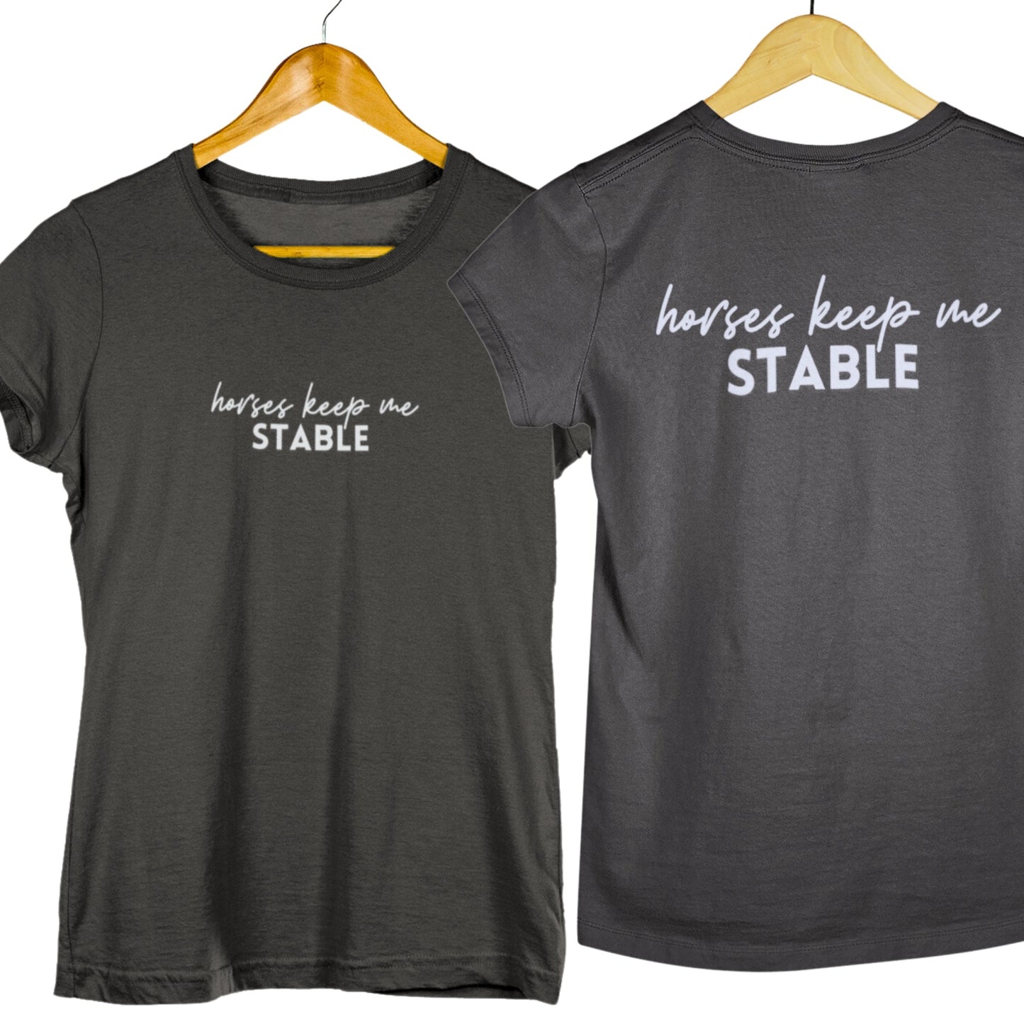 Damenshirt 'horses keep me stable'