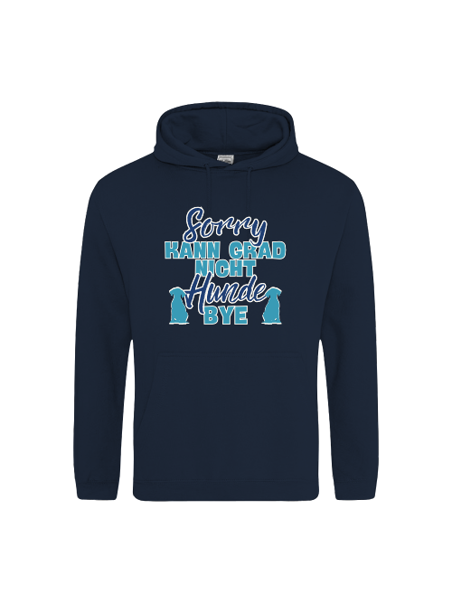 Unisex Hoodie "sorry kann grad nicht Hunde bye" Hundemotiv