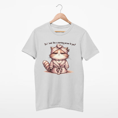 Unisex T-Shirt für richtige Morgenmuffel, Print Do I look like a morning person to you und einer grumpy cat im Bademantel