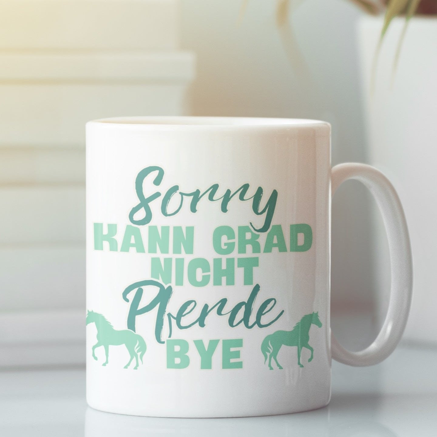 Pferdetasse mit lustigem Pferdemotiv sorry kann grad nicht pferde bye