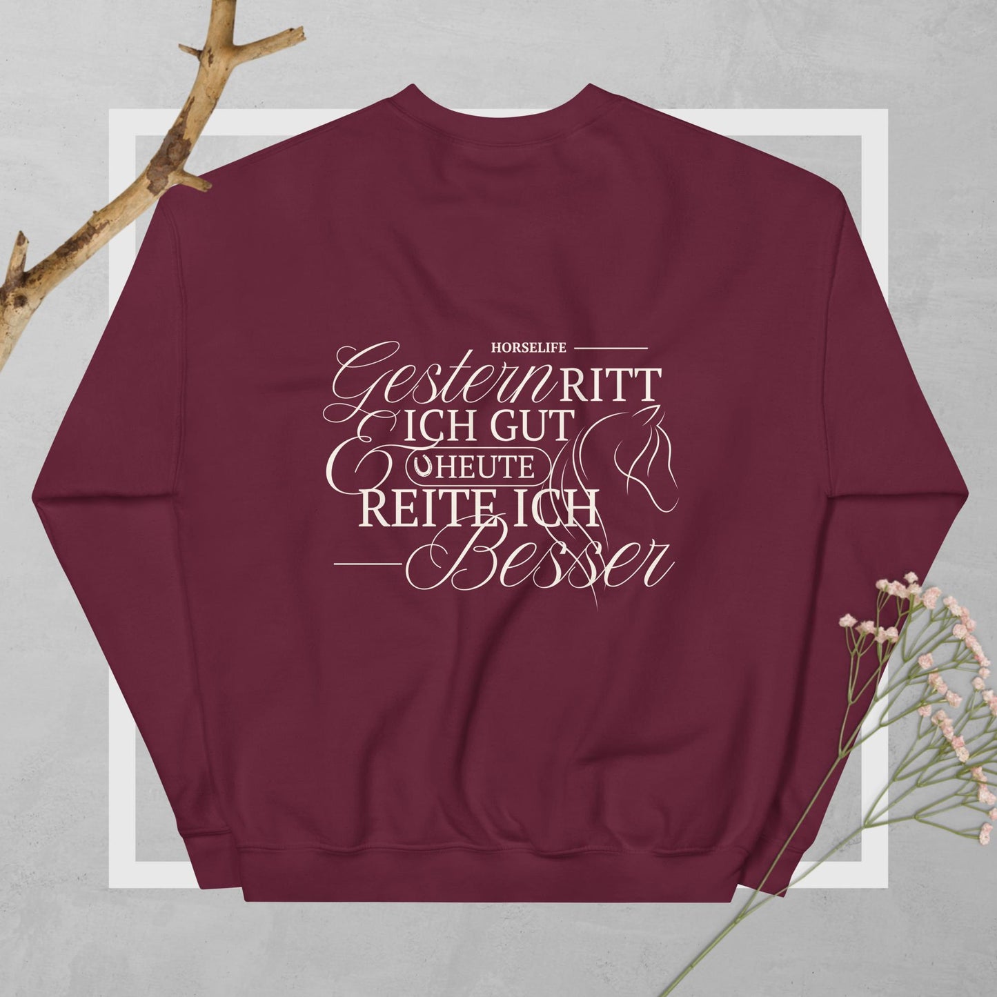 Unisex Sweatshirt für Reiter und Reiterinne mit dem coolen Motiv auf dem Rücken "gestern ritt ich gut & heute reite ich besser" Shirt Farbe burgundy.