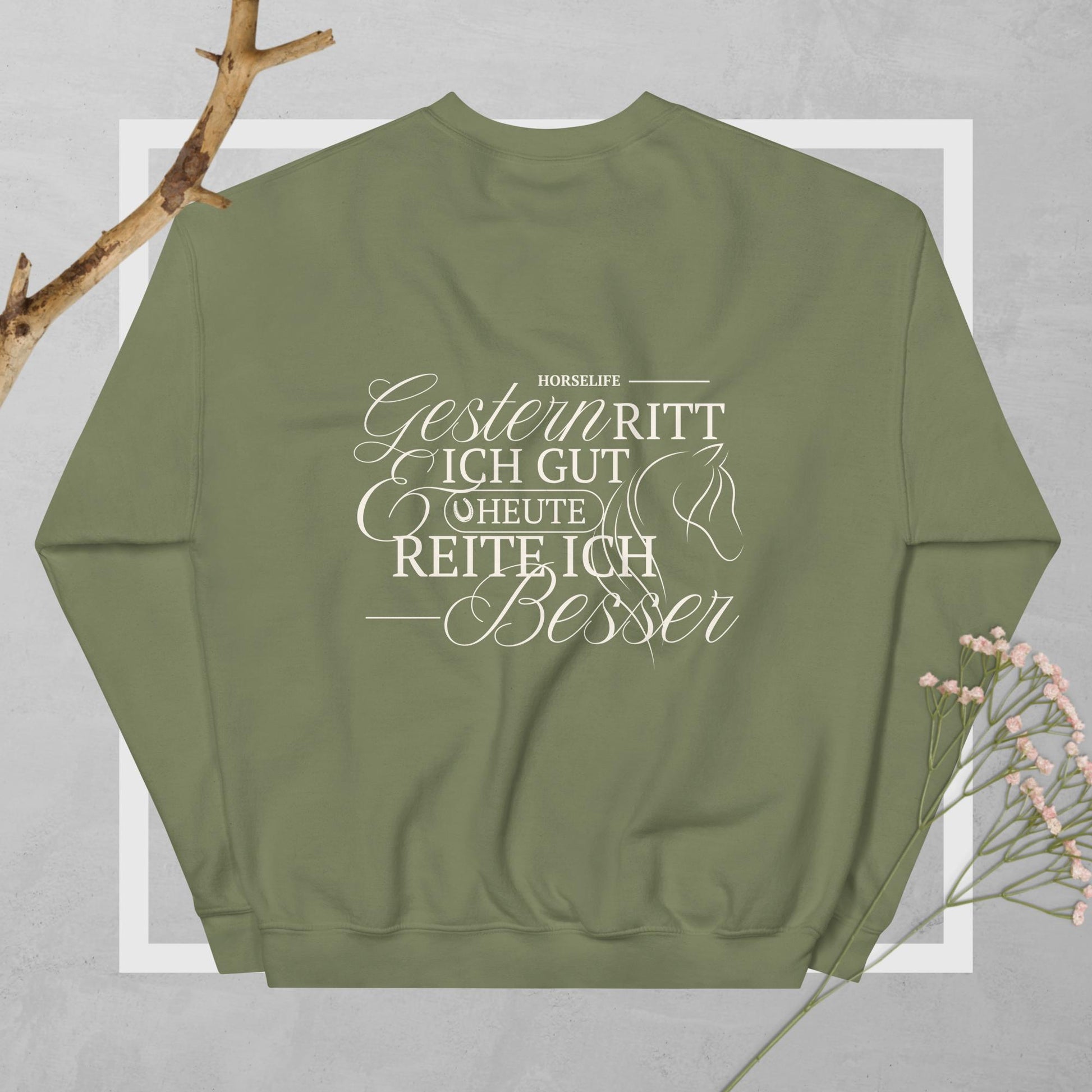 Unisex Sweatshirt für Reiter und Reiterinne mit dem coolen Motiv auf dem Rücken "gestern ritt ich gut & heute reite ich besser" Shirt Farbe khaki.