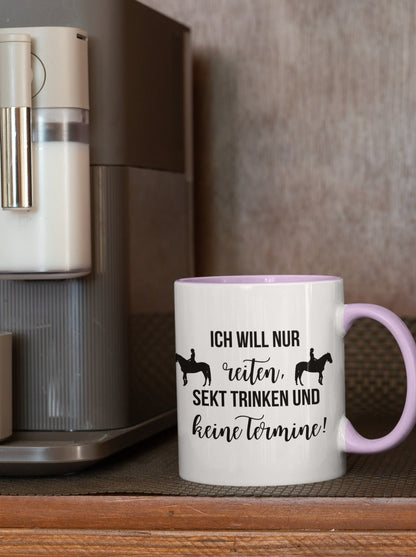 Keramiktasse, "Ich will nur reiten, Sekt trinken und keine Termine!