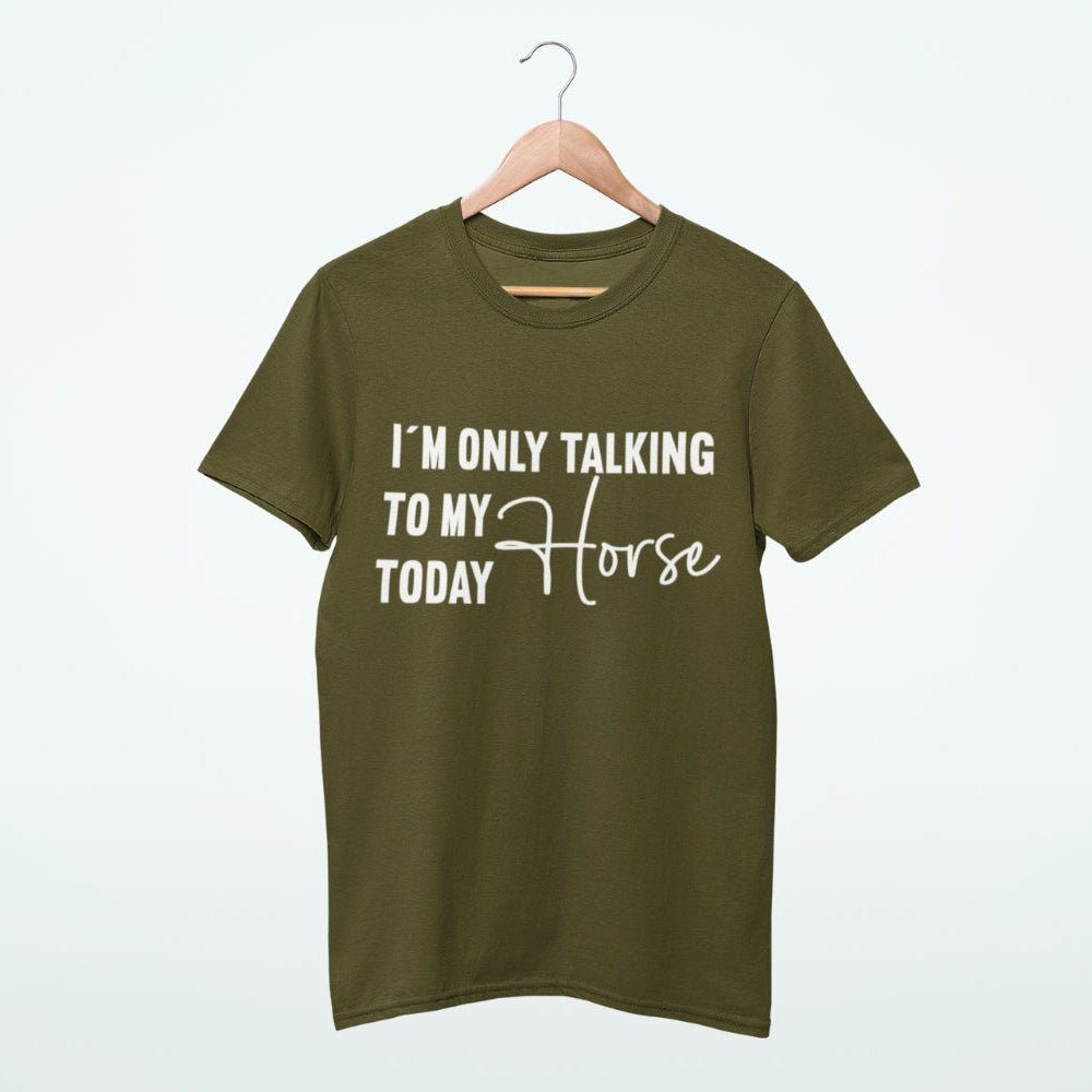 Pferdeshirt "only talking to my horse today" für Reiter-/innen