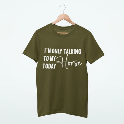 Pferdeshirt "only talking to my horse today" für Reiter-/innen