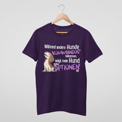 T-Shirt Hunde-Motiv "Kommandos oder eher Optionen"