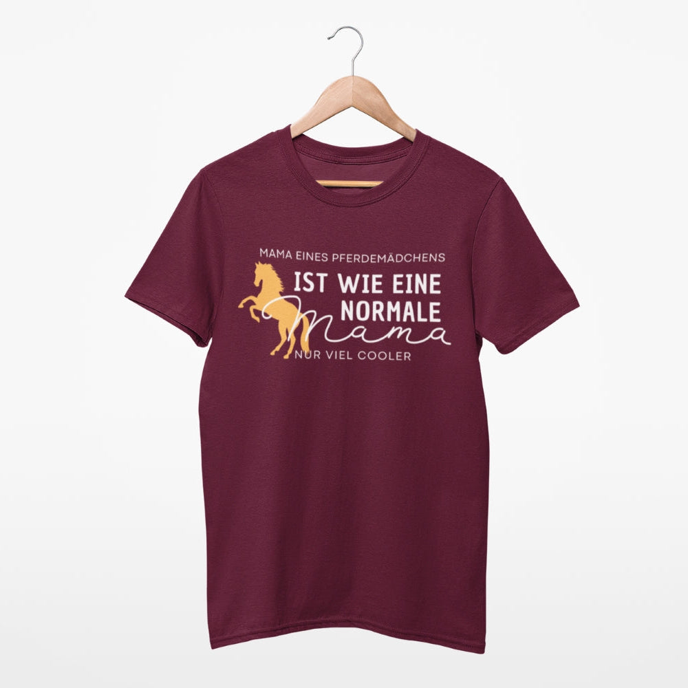 T-Shirt Geschenkidee für deine Mama zum Muttertag 'Mama eines Pferdemädchens ist wie eine normale Mama, nur viel cooler'