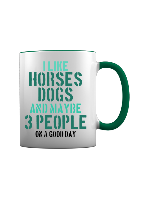 Keramiktasse "I Like horses dogs and maybe 3 People"