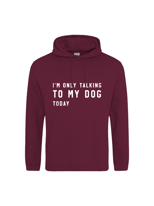 Unisex Hoodie "only talking to my dog"