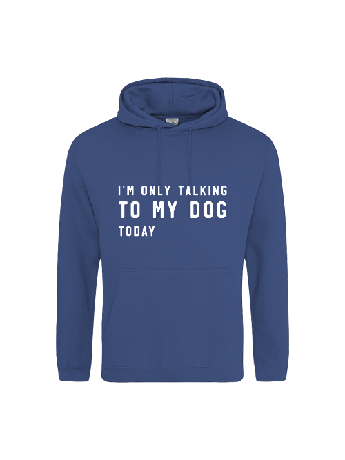 Unisex Hoodie "only talking to my dog"