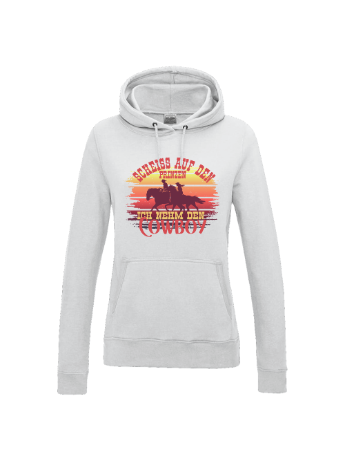 Damen Hoodie "Scheiss auf den Prinzen, ich nehm den Cowboy"